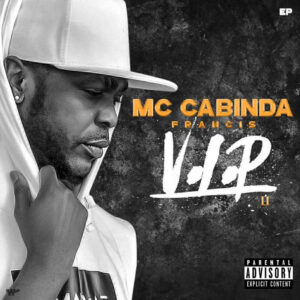 Francis MC Cabinda - VIP 2 (EP) 2017