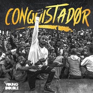 Young Double - Conquistador (Álbum) 2017