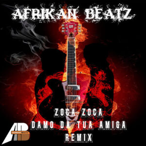 Zoca Zoca - Damo Da Tua Amiga (Afrikan Beatz Remix) 2018