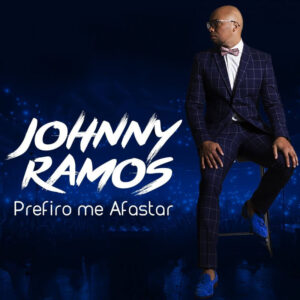 Johnny Ramos - Prefiro Me Afastar (2018)