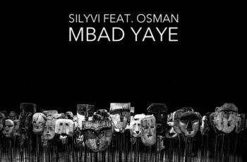 Silyvi feat. Osman – Mbad Yaye (Afro House) 2018