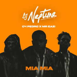 DJ Neptune - Mia Mia (feat. C4 Pedro & Mr Eazi) 2018