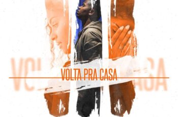 Tó Semedo – Volta Pra Casa (Kizomba) 2018
