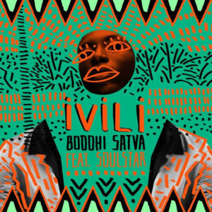 Boddhi Satva feat. Soulstar - Ivili (Afro House) 2018