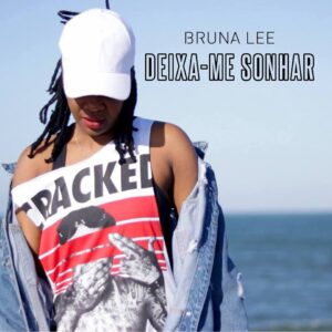 Bruna Lee - Deixa-me Sonhar (Kizomba) 2018 Bue de Musica Bruna Lee - Deixa-me Sonhar (Kizomba) 2018