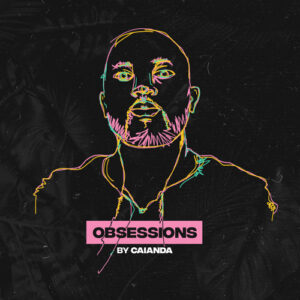 Caianda - Obsession Mix April 2018