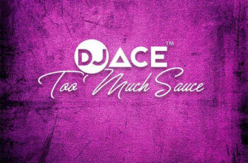 DJ Ace – Too Much Sauce (Gqom Wave)