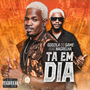 Godzila Do Game - Ta Em Dia (feat. Nagrelha) 2018