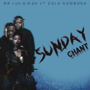 Mr Luu & MSK ft. Zola Nombona - Sunday Chant (Afro House) 2018