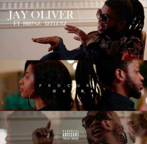 Jay Oliver - Procura Outra (feat. Bruna Tatiana) 2018 Bue de Musica Jay Oliver - Procura Outra (feat. Bruna Tatiana) 2018