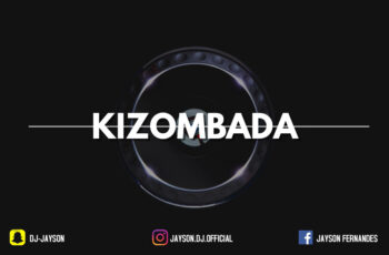 Deejay Jayson – Kizombada Mix 2018