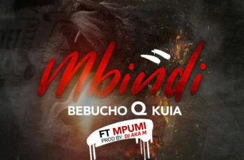 Bebucho Q Kuia – Mbindi (feat. Mpumi) 2018