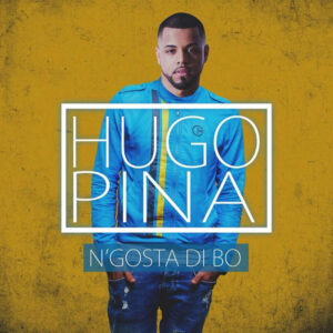 Resultado de imagem para Hugo Pina - N'gosta Di Bo