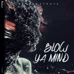 Renato Xtrova - Blow Ya Mind (Afro House) 2018
