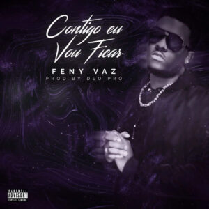 Feny Vaz - Contigo Eu Vou Ficar (Kizomba) 2018