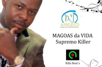 Supremo Killer – Mágoas da Vida (Kizomba) 2018
