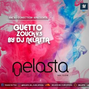 Dj Nelasta - Guetto Zouk Vol.5