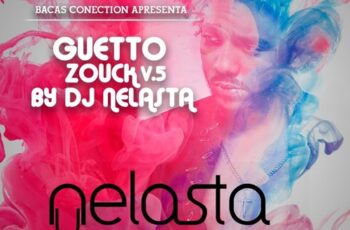 Dj Nelasta – Guetto Zouk Vol.5