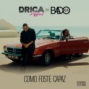 Drica Pippez feat. Badoxa - Como Foste Capaz