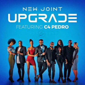 New Joint feat. C4 Pedro - Upgrade
