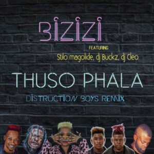 Bizizi, Stilo Magolide, DJ Cleo, & DJ Buckz - Thuso Phala (Distruction Boyz Remix)
