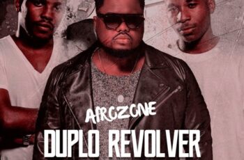 AfroZone – Duplo Revolver (feat. Bebucho Q Kuia) 2018