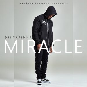 Dji Tafinha - Miracle
