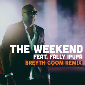 Kaysha feat. Fally Ipupa - The weekend (Breyth Gqom Remix)