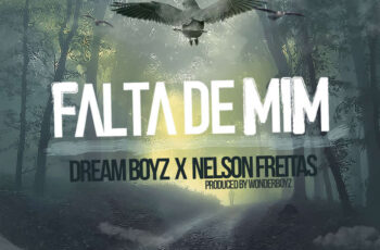 Dream Boyz & Nelson Freitas – Falta de Mim