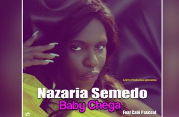 Nazarina Semedo – Baby Chega (feat. Caló Pascoal) 2018