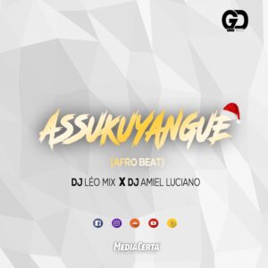 Dj Leo Mix - Assukuyangue (feat. Dj Amiel Luciano) 2018