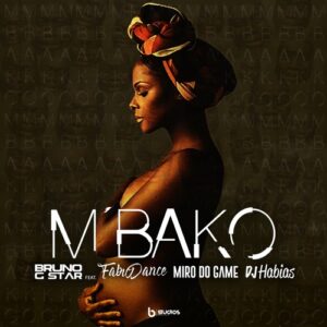 Bruno G-Star - Mbako (feat. Fábio Dance, Miro Do Game & Dj Habias) 2018