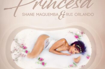 Shane Maquemba – Princesa (feat. Rui Orlando) 2018