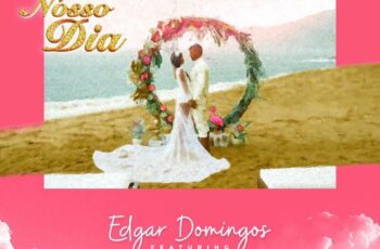 Edgar Domingos – Nosso Dia (feat. Dj Black Spygo) 2018