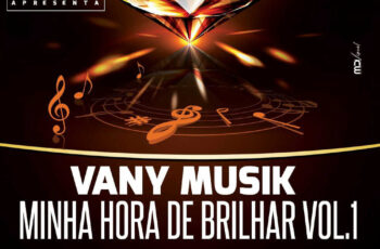 Vany Musik – Minha Hora De Brilhar Vol.1