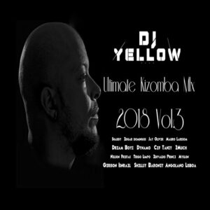 DJ Yellow - Ultimate Kizomba Mix 2018 Vol.3