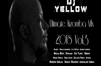 DJ Yellow – Ultimate Kizomba Mix 2018 Vol.3