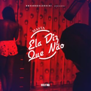 Masta - Ela Diz Que Não Bue de Musica Masta - Ela Diz Que Não