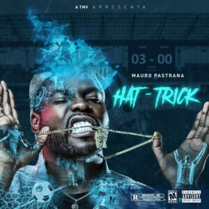 Mauro Pastrana - Hat-Trick (EP) 2018