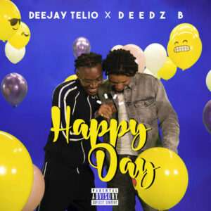 Deejay Telio & Deedz B - Happy Day (EP) 2018