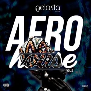 DJ Nelasta - Afro House Mix Vol. 5 (Welcome 2019)