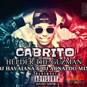 Hélder The Guzman, Dj Havaiana, Dj Adnaldo Mix & Dj Kapiro Jr - Cabrito
