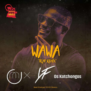 Dj O'Mix feat. Young Family & Os Kotchongos - Wawa (Trap Remix)