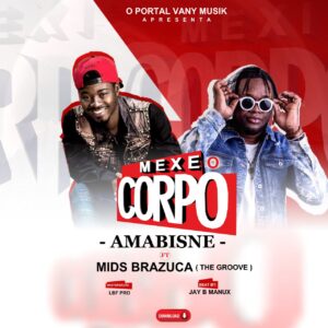 Amabisne BD feat. Mr. Brazuca (The Groove) - Mexe O Corpo Bue de Musica Amabisne BD feat. Mr. Brazuca (The Groove) - Mexe O Corpo