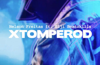 Nelson Freitas – Xtomperod (feat. Elji Beatzkilla) 2019