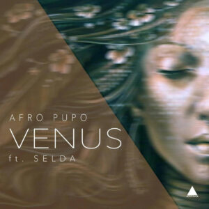 Afro Pupo - Venus (feat. Selda) 2019