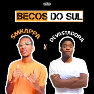 SMKappa & Devastadora - Becos do Sul