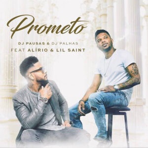 DJ Pausas & DJ Palhas - Prometo (feat. Alirio & Lil Saint) 2019 Bue de Musica DJ Pausas & DJ Palhas - Prometo (feat. Alirio & Lil Saint) 2019