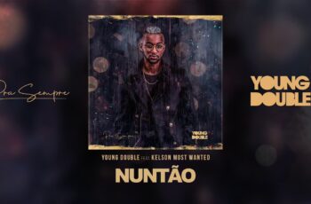 Young Double – Nuntão (feat. Kelson Most Wanted) 2019