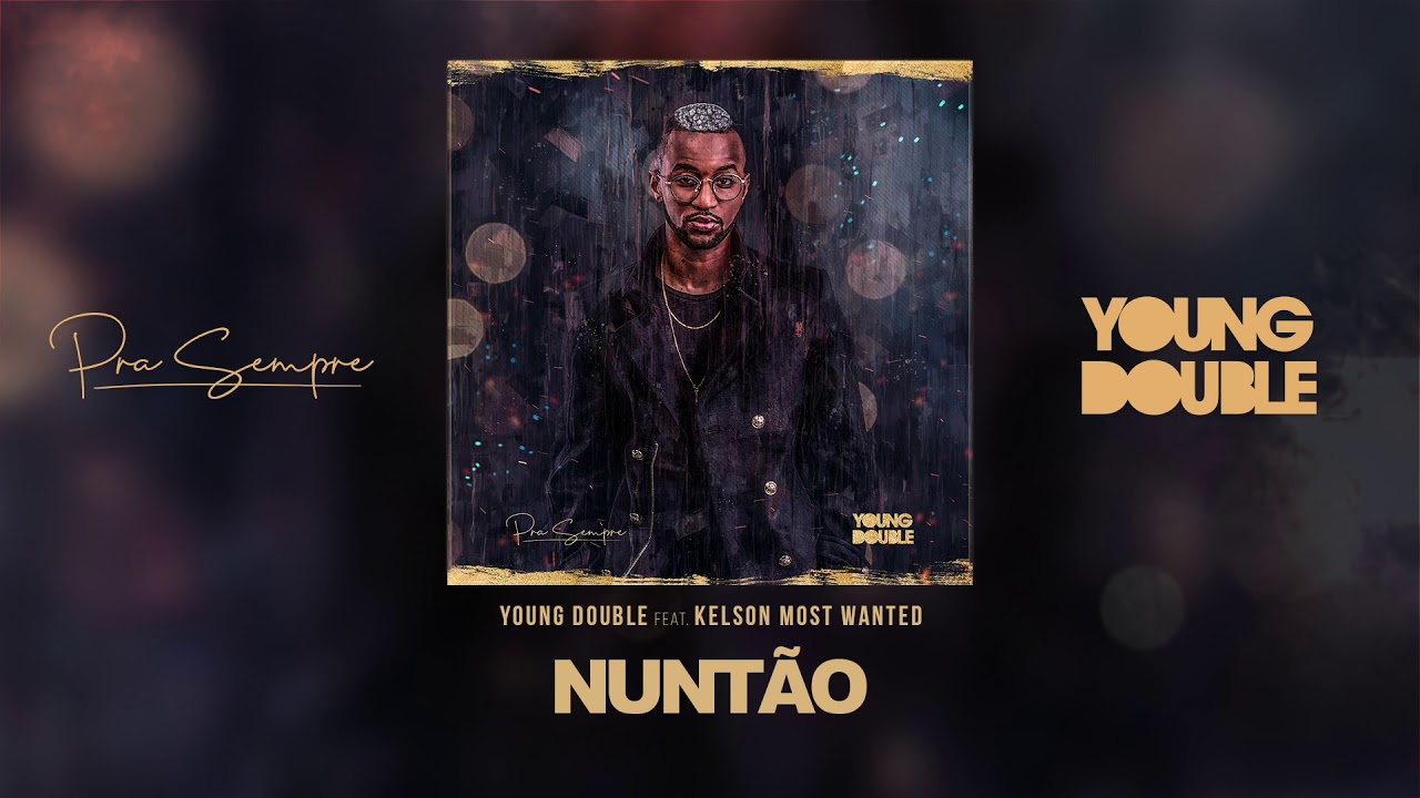 Young Double - Nuntão (feat. Kelson Most Wanted) 2019